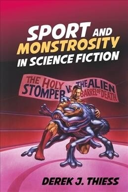 Sport and Monstrosity in Science Fiction (Hardcover)