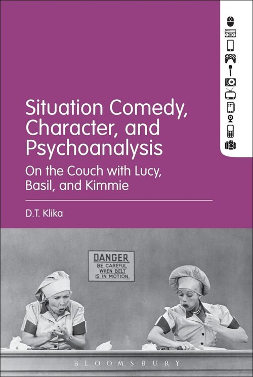Situation Comedy, Character, and Psychoanalysis: On the Couch with Lucy, Basil, and Kimmie (Paperback)