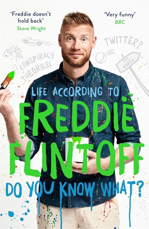 Do You Know What? : Life According to Freddie Flintoff (Paperback)