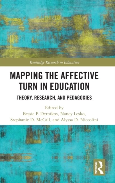 Mapping the Affective Turn in Education : Theory, Research, and Pedagogies (Hardcover)