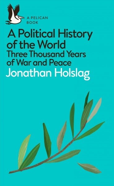 A Political History of the World : Three Thousand Years of War and Peace (Paperback)
