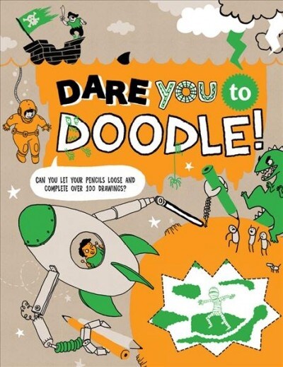 Dare You To Doodle : Can You Complete 100+ Drawings & Let Your Pencils Loose? (Paperback)