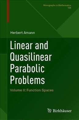 Linear and Quasilinear Parabolic Problems: Volume II: Function Spaces (Hardcover, 2019)