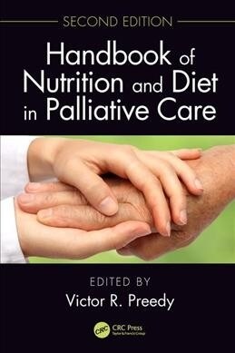 Handbook of Nutrition and Diet in Palliative Care, Second Edition (Hardcover, 2 ed)