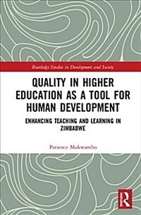 Quality in higher education as a tool for human development : enhancing teaching and learning in Zimbabwe