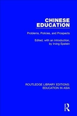 Chinese Education : Problems, Policies, and Prospects (Paperback)