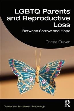 Reproductive Losses : Challenges to LGBTQ Family-Making (Paperback)