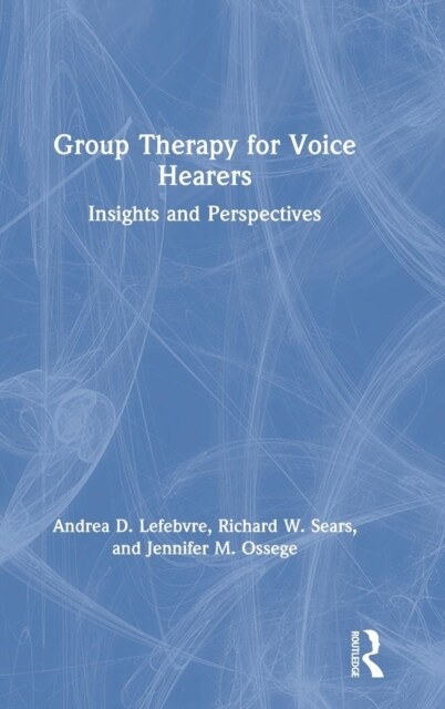 Group Therapy for Voice Hearers : Insights and Perspectives (Hardcover)