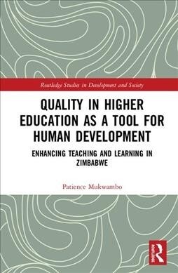 Quality in Higher Education as a Tool for Human Development : Enhancing Teaching and Learning in Zimbabwe (Hardcover)