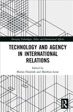 Technology and Agency in International Relations (Hardcover, 1)