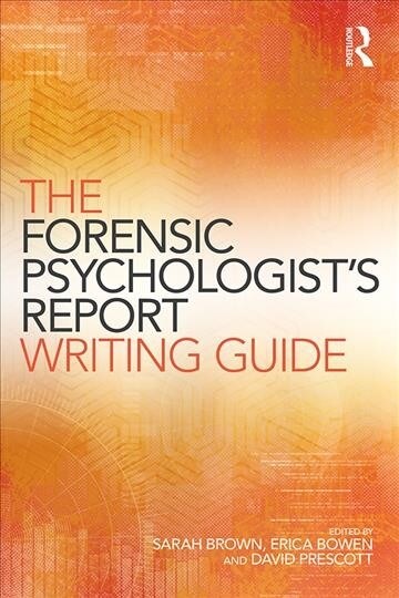 The Forensic Psychologists Report Writing Guide (DG)