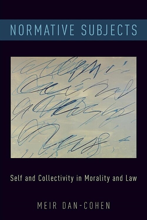 Normative Subjects: Self and Collectivity in Morality and Law (Paperback)