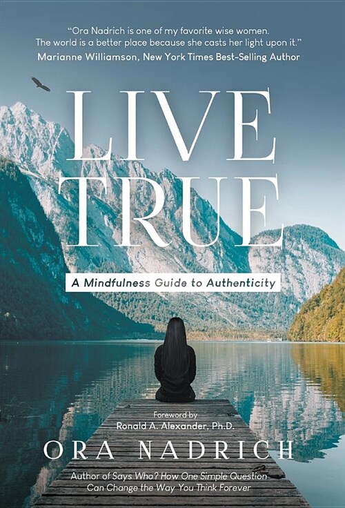Live True: A Mindfulness Guide to Authenticity (Hardcover)