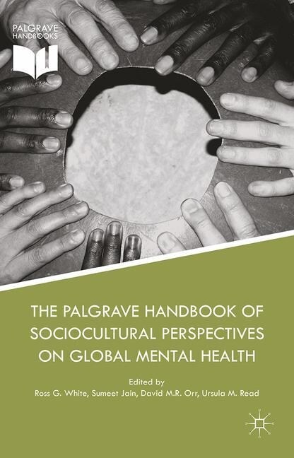The Palgrave Handbook of Sociocultural Perspectives on Global Mental Health (Paperback, 1st ed. 2017)