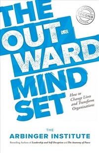 The Outward Mindset: Seeing Beyond Ourselves (Paperback)