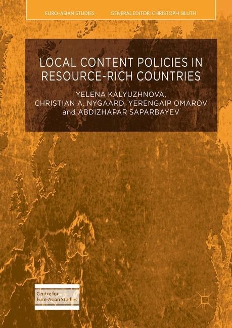 Local Content Policies in Resource-rich Countries (Paperback, 1st ed. 2016)