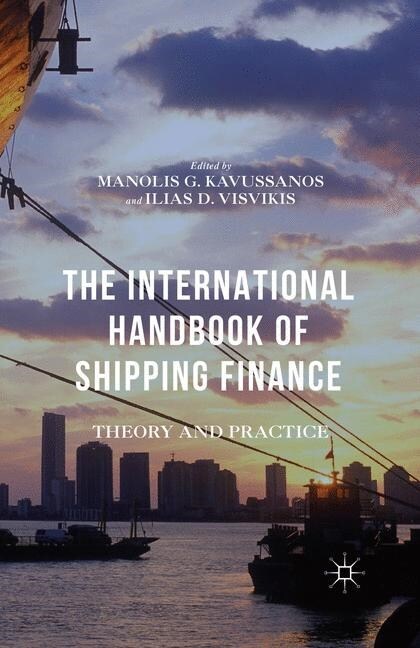The International Handbook of Shipping Finance : Theory and Practice (Paperback, 1st ed. 2016)