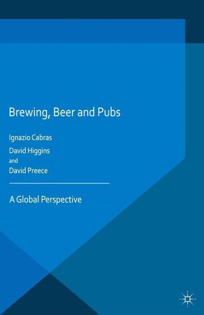 Brewing, Beer and Pubs : A Global Perspective (Paperback, 1st ed. 2016)