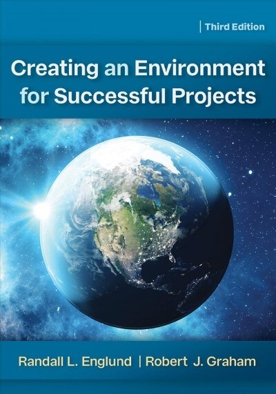 Creating an Environment for Successful Projects, 3rd Edition (Hardcover)