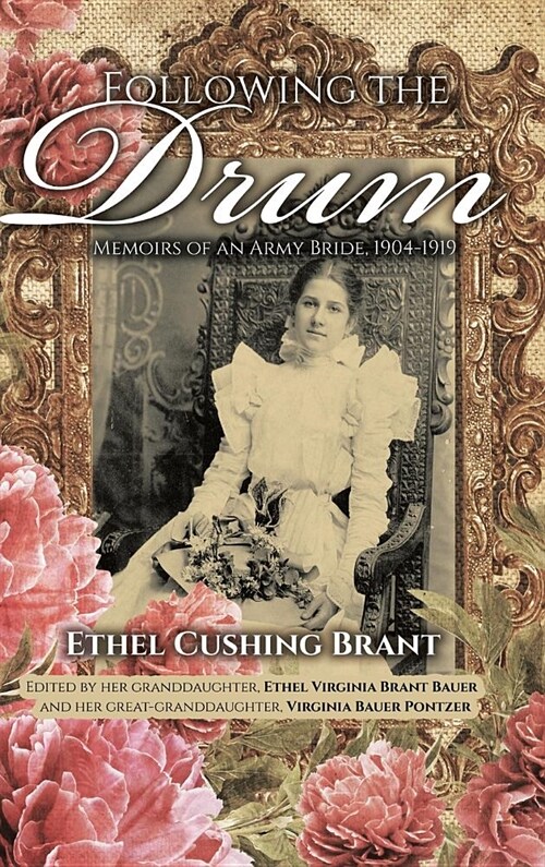 Following the Drum: Memoirs of an Army Bride, 1904-1919 (Hardcover)
