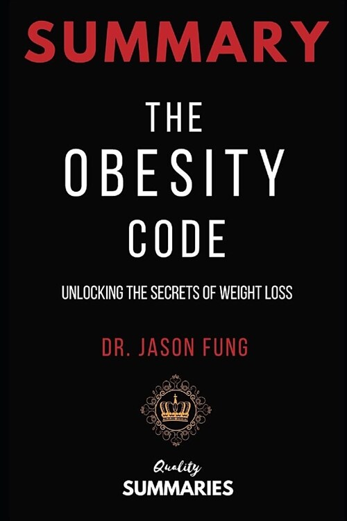 Summary: The Obesity Code: Unlocking the Secrets of Weight Loss by Jason Fung (Paperback)