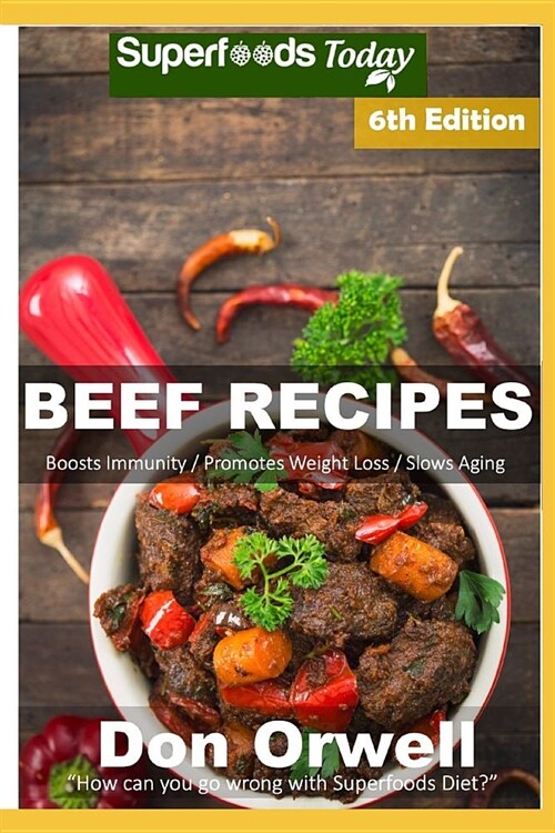 Beef Recipes: Over 75 Low Carb Beef Recipes Full of Quick and Easy Cooking Recipes (Paperback)