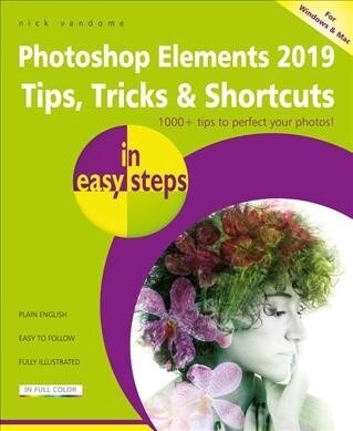 Photoshop Elements 2019 Tips, Tricks & Shortcuts in easy steps (Paperback, 2 ed)