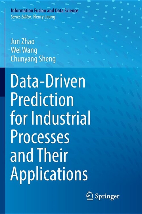 Data-Driven Prediction for Industrial Processes and Their Applications (Paperback)