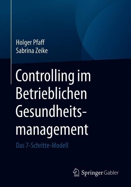 Controlling Im Betrieblichen Gesundheitsmanagement: Das 7-Schritte-Modell (Paperback, 1. Aufl. 2019)