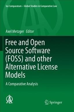 Free and Open Source Software (Foss) and Other Alternative License Models: A Comparative Analysis (Paperback, Softcover Repri)