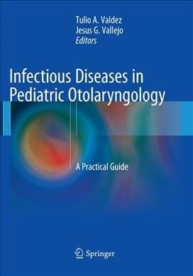 Infectious Diseases in Pediatric Otolaryngology: A Practical Guide (Paperback, Softcover Repri)