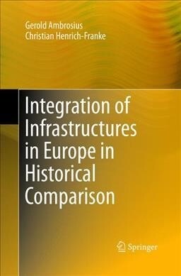 Integration of Infrastructures in Europe in Historical Comparison (Paperback, Softcover Repri)