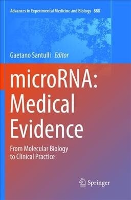 MicroRNA: Medical Evidence: From Molecular Biology to Clinical Practice (Paperback, Softcover Repri)