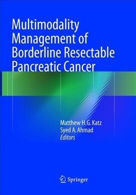 Multimodality Management of Borderline Resectable Pancreatic Cancer (Paperback, Softcover Repri)