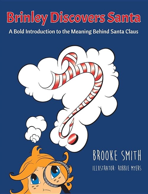 Brinley Discovers Santa: A Bold Introduction to the Meaning Behind Santa Claus (Hardcover, 2)