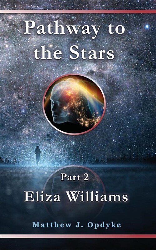 Pathway to the Stars: Part 2, Eliza Williams (Paperback)
