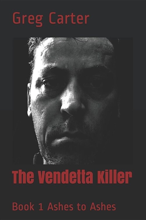 The Vendetta Killer: Book 1 Ashes to Ashes (Paperback)