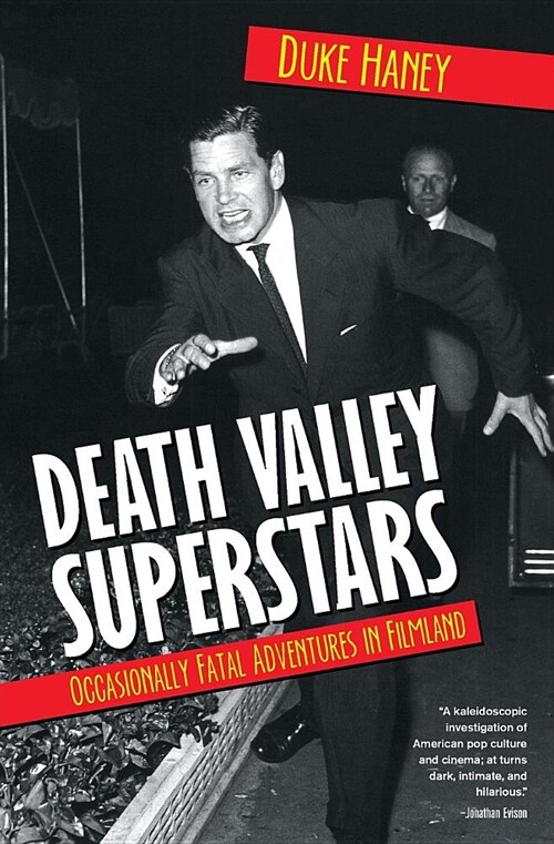 Death Valley Superstars: Occasionally Fatal Adventures in Filmland (Paperback)