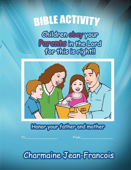 Children Obey Your Parents in the Lord for This Is Right (Paperback)