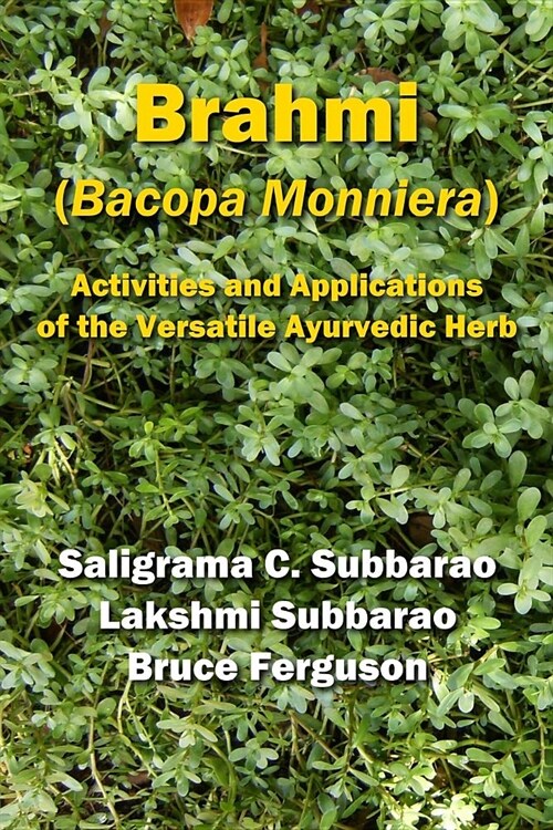 Brahmi (Bacopa Monniera): Activities and Applications of the Versatile Ayurvedic Herb (Paperback)