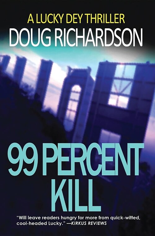 99 Percent Kill: A Lucky Dey Thriller (Paperback)