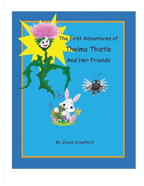 The First Adventures of Thelma Thistle and Her Friends (Paperback)