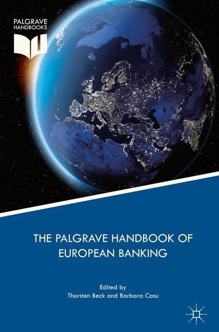 The Palgrave Handbook of European Banking (Paperback, 1st ed. 2016)