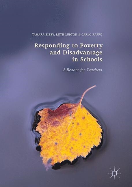 Responding to Poverty and Disadvantage in Schools : A Reader for Teachers (Paperback, 1st ed. 2017)