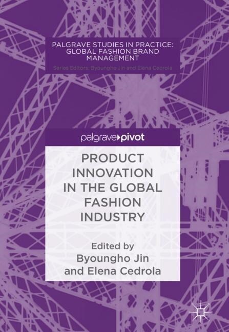 Product Innovation in the Global Fashion Industry (Paperback, 1st ed. 2018)
