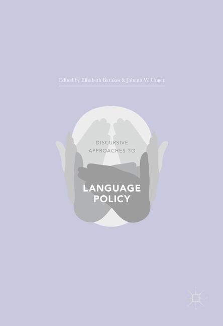 Discursive Approaches to Language Policy (Paperback, 1st ed. 2016)