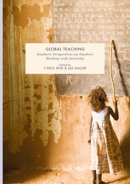 Global Teaching : Southern Perspectives on Teachers Working with Diversity (Paperback, 1st ed. 2017)