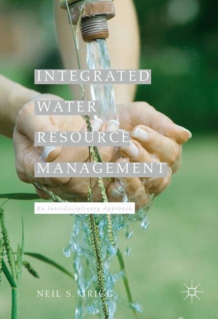 Integrated Water Resource Management : An Interdisciplinary Approach (Paperback, 1st ed. 2016)