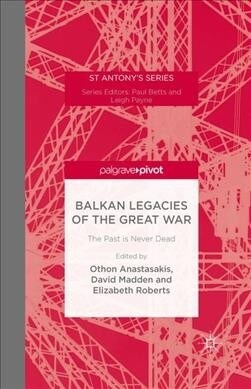 Balkan Legacies of the Great War (Paperback, 1st ed. 2016)