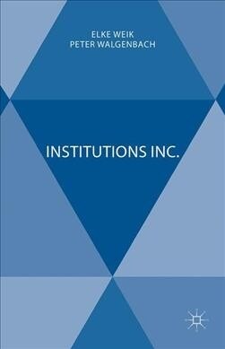 Institutions Inc. (Paperback, 1st ed. 2016)